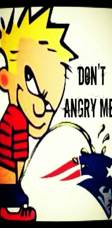 Dont Angry Me