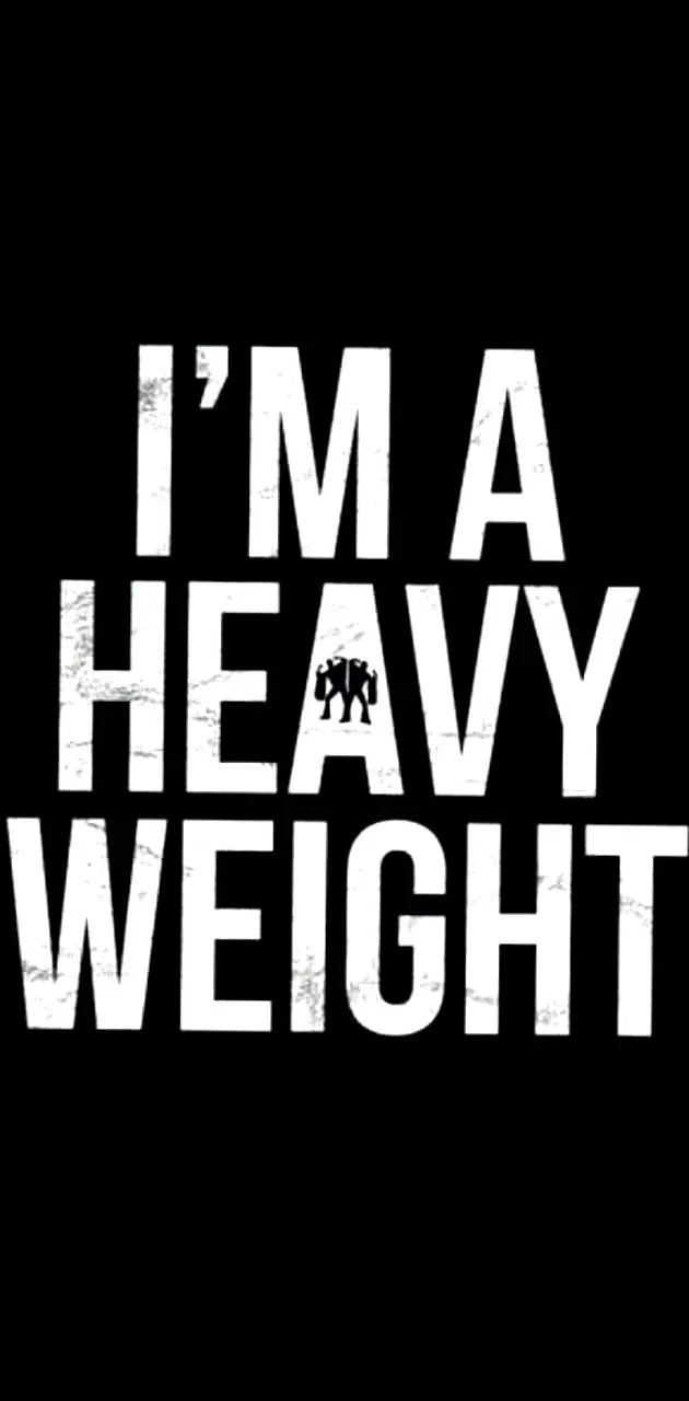 I m Heavy Weight
