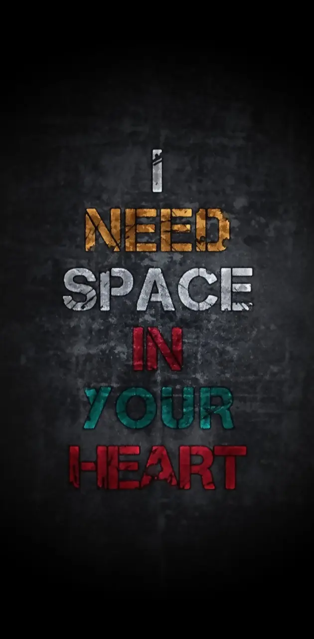 I need space