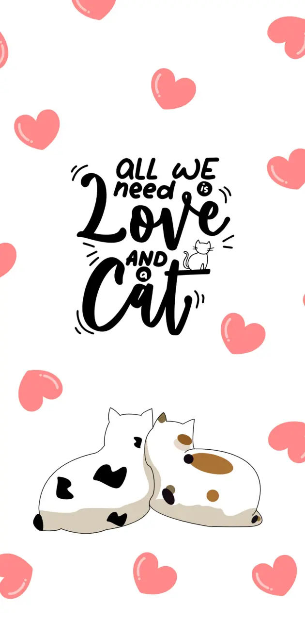 All we need love cat 