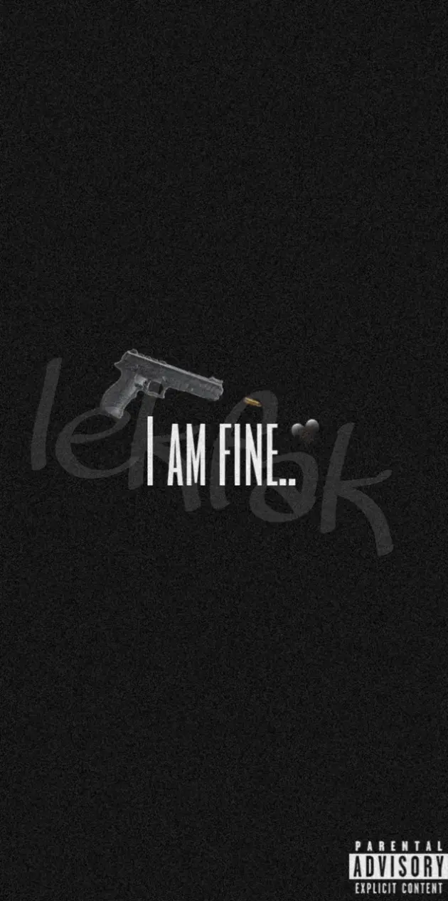 I am fine..