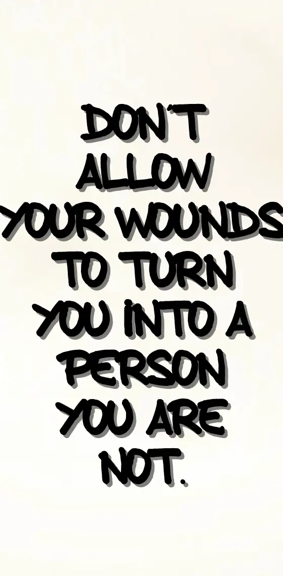 your wounds