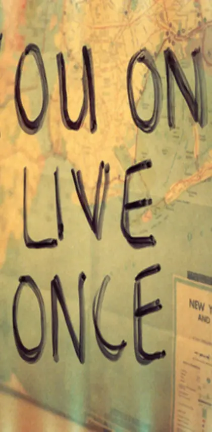 We Only Live Once