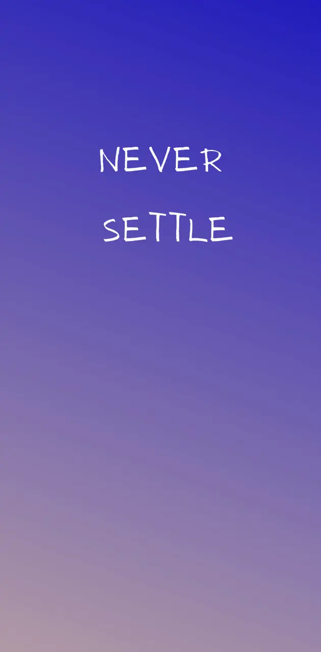 Never  Settle