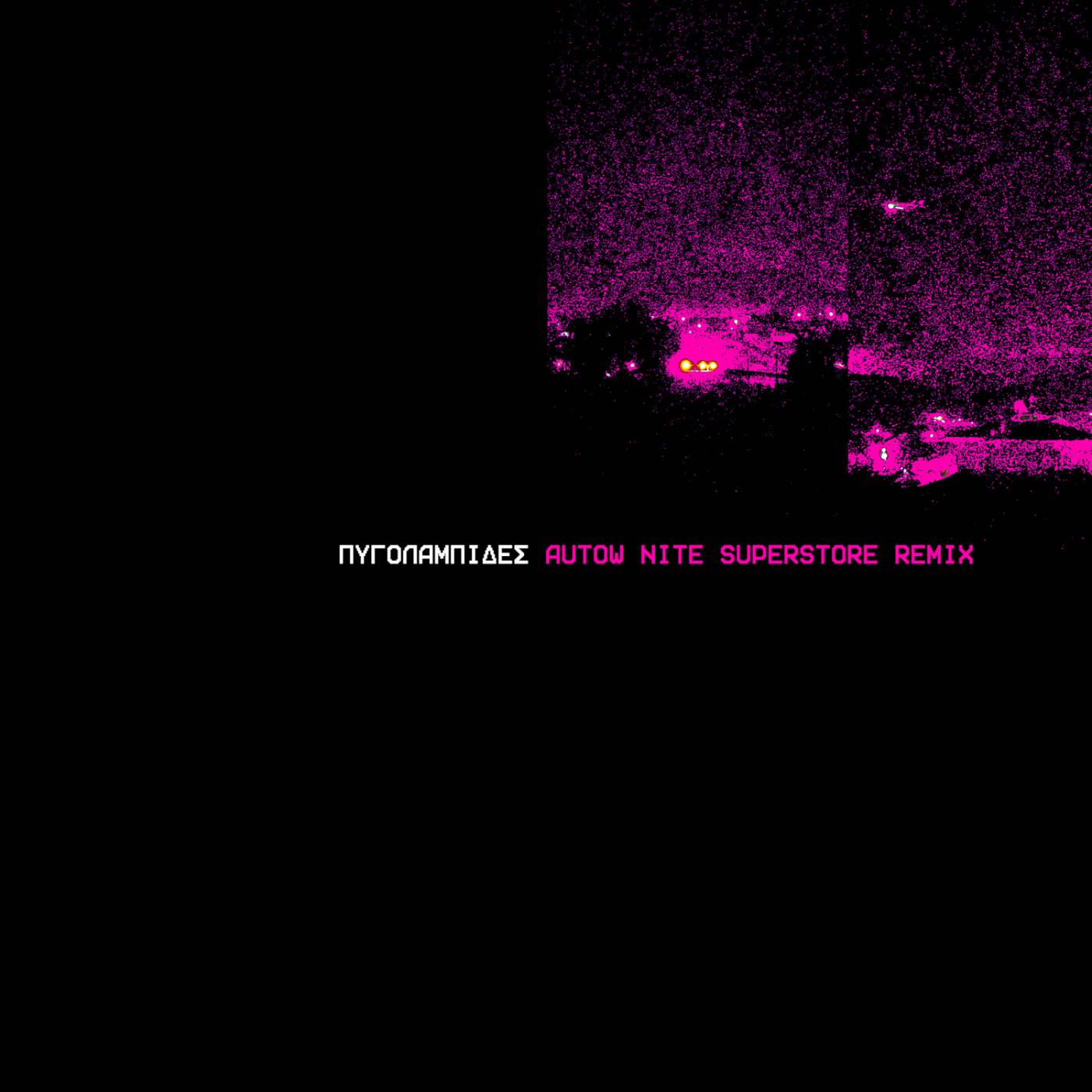 Pigolampides (Autow Nite Superstore Remix)