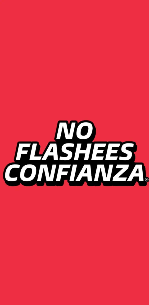 No flashees 