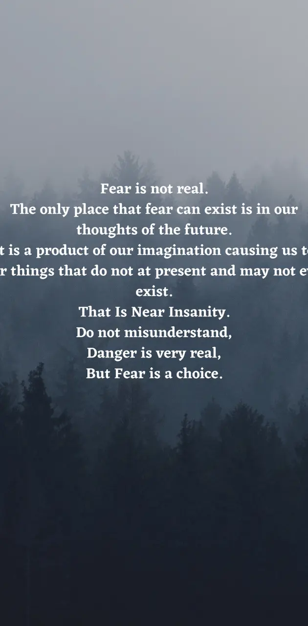 Fear is not real
