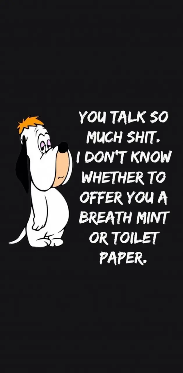 Droopy you talk
