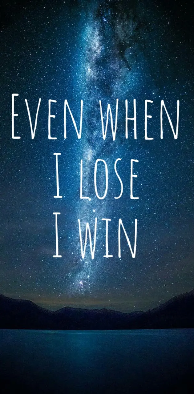 You always win