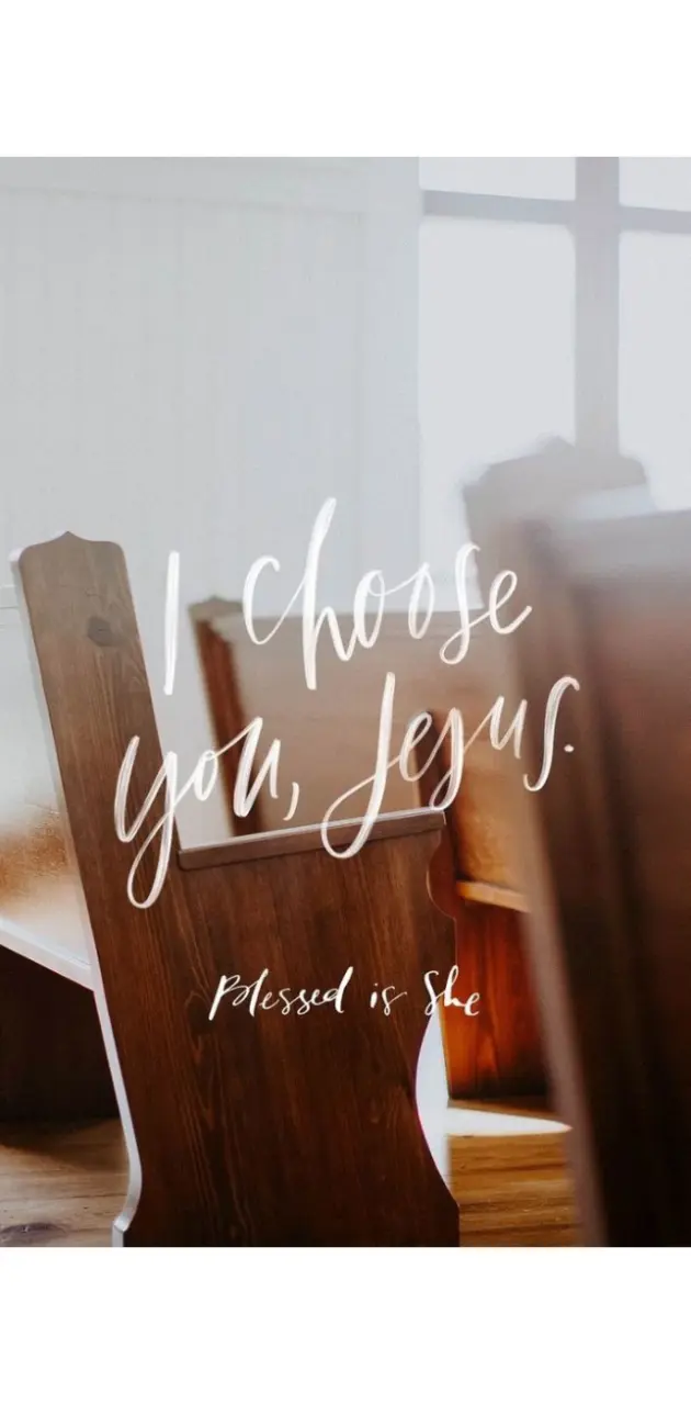 I choose Jesus