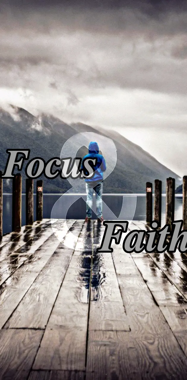 Focus and faith