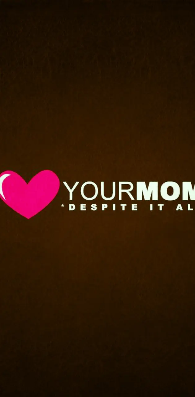 love your mom