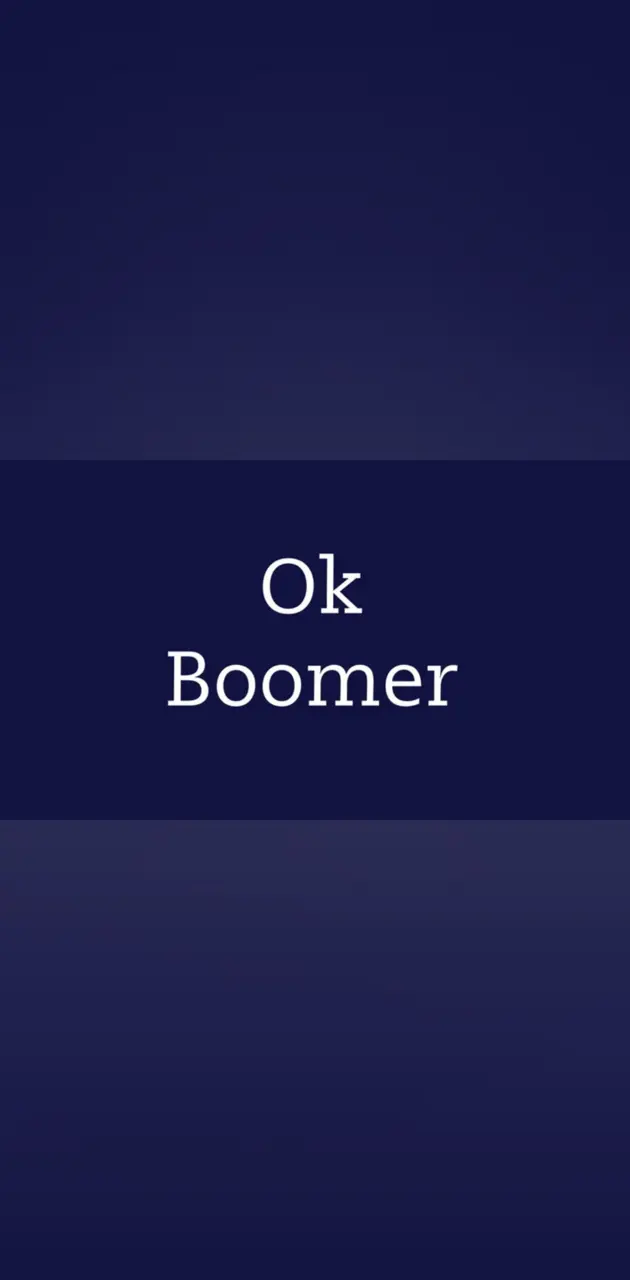 Ok boomer 