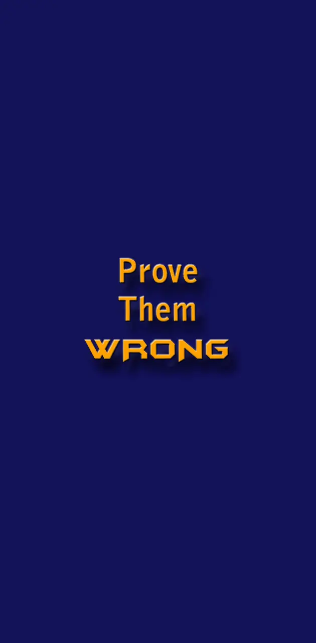 Prove Them WRONG