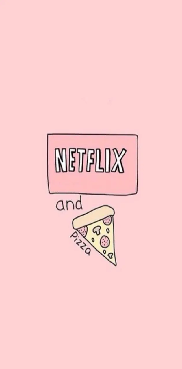 Netflix and Pizza