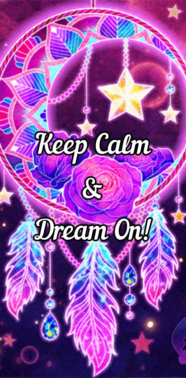 Keep Calm & Dream On