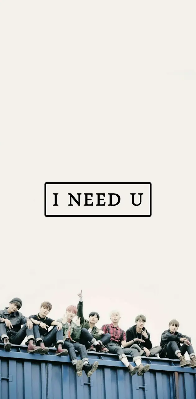 I NEED U