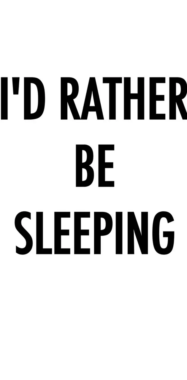 Rather Be Sleeping