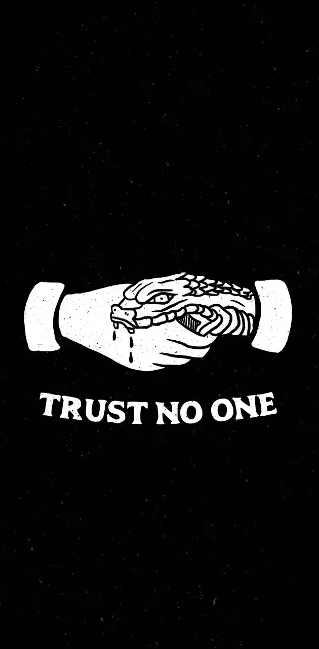 Trust no one 