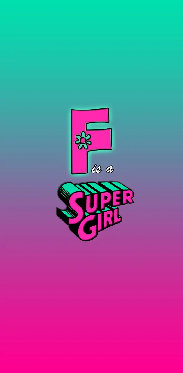 F SUPER GIRL