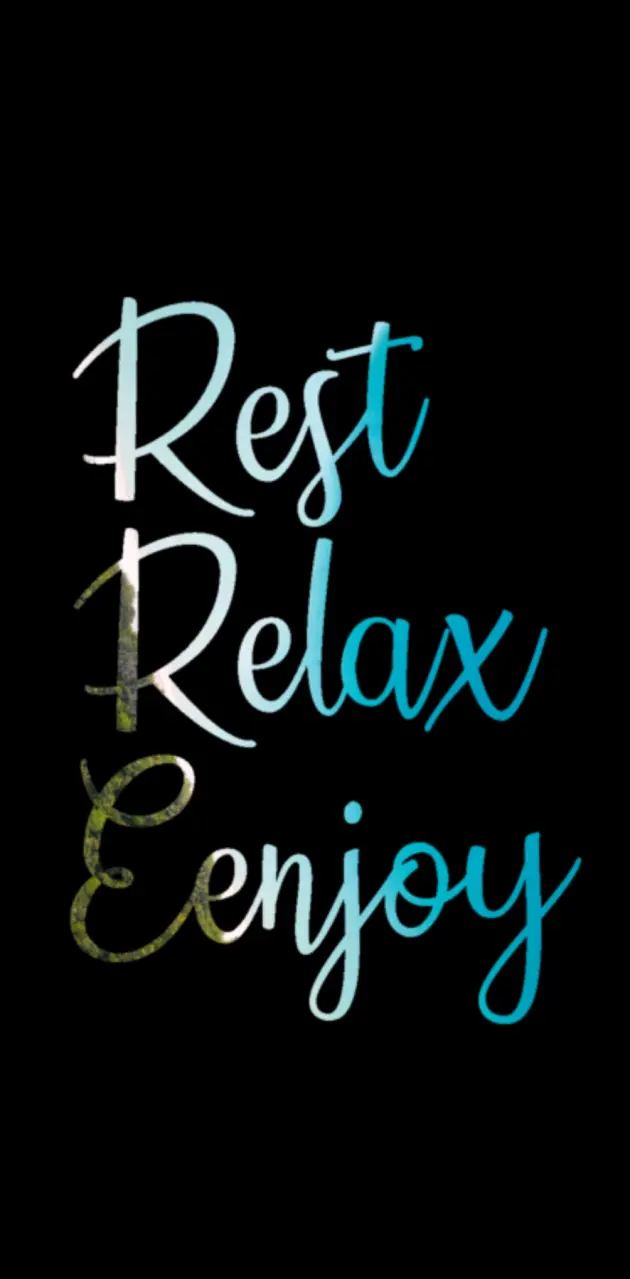 Rest relax enjoy