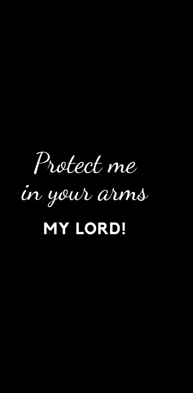 Protect me my lord