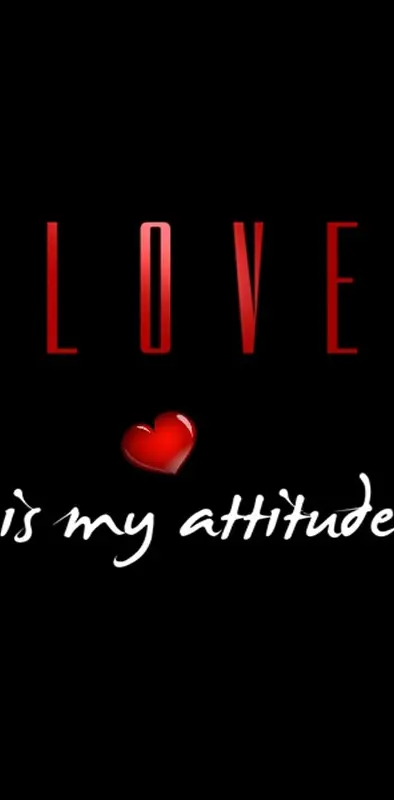 love is my attitude