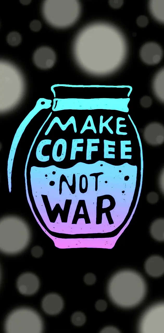 Coffee not War