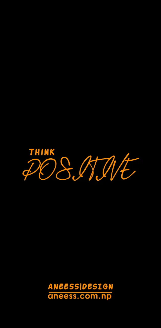 tHINK POSITIVE