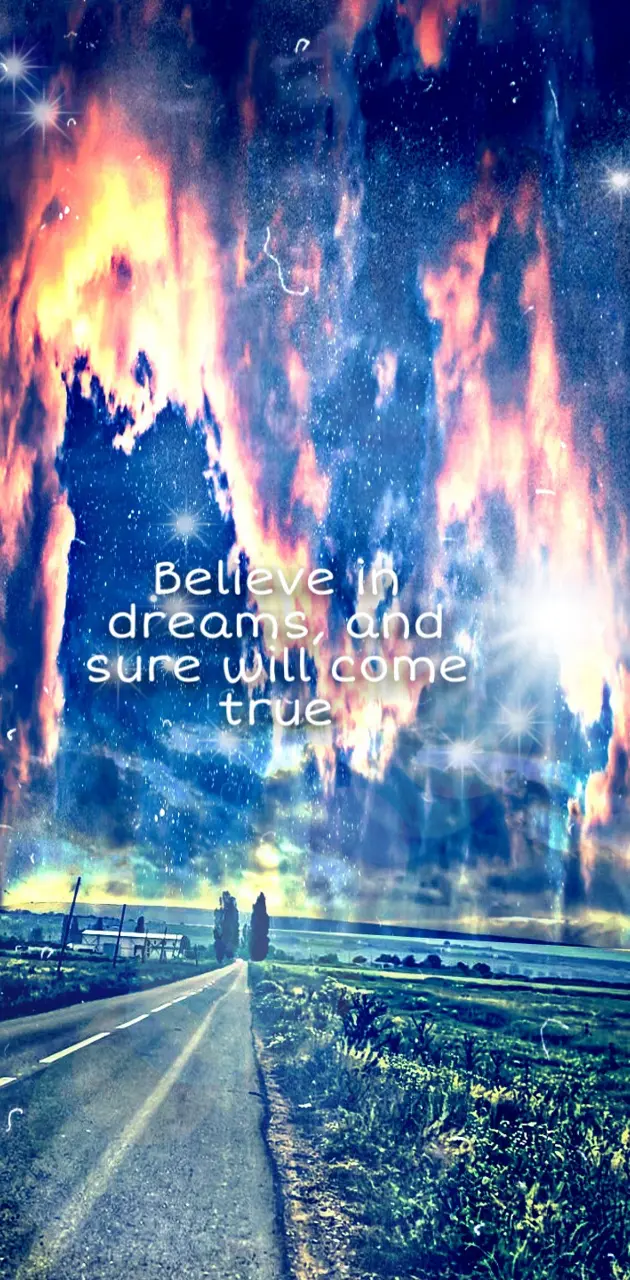 Believe in dreams 