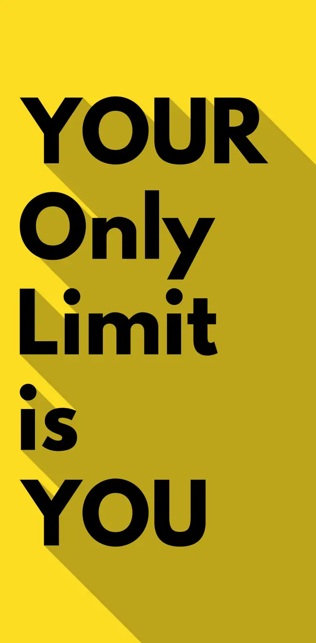 Limit is you