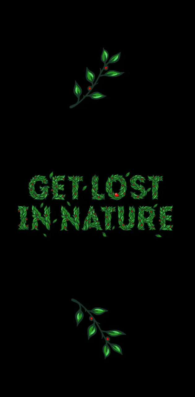 Get lost in nature