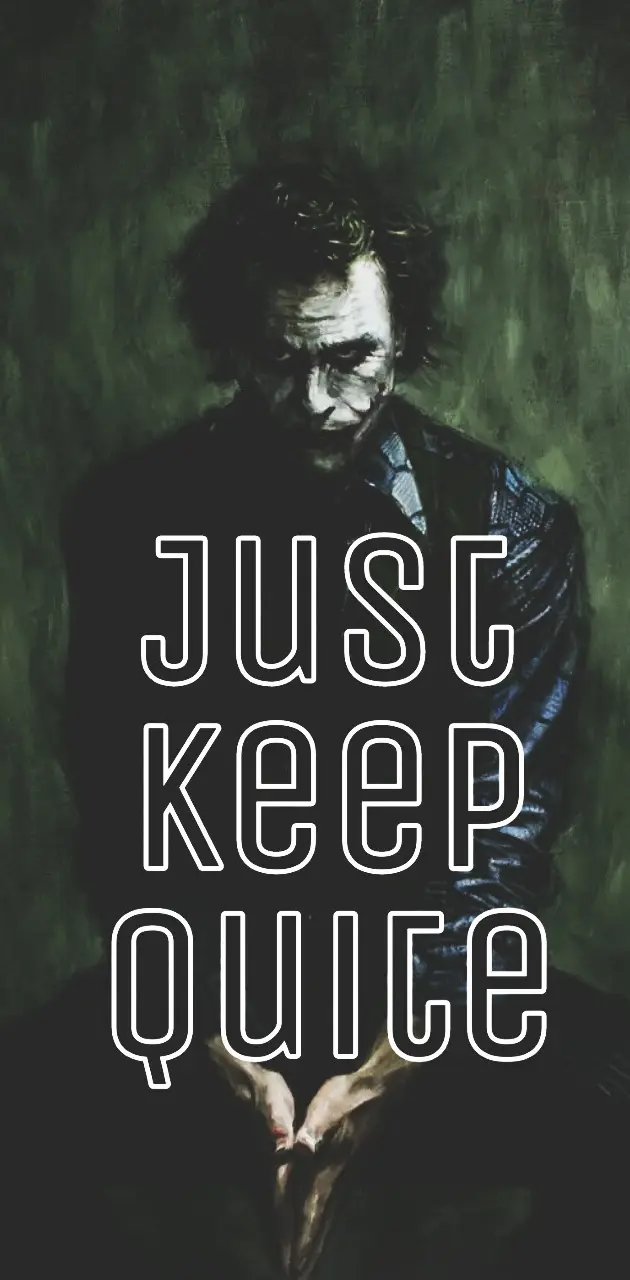 Just keep quite 