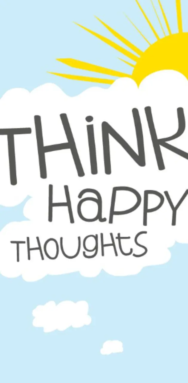 Think happy thougts