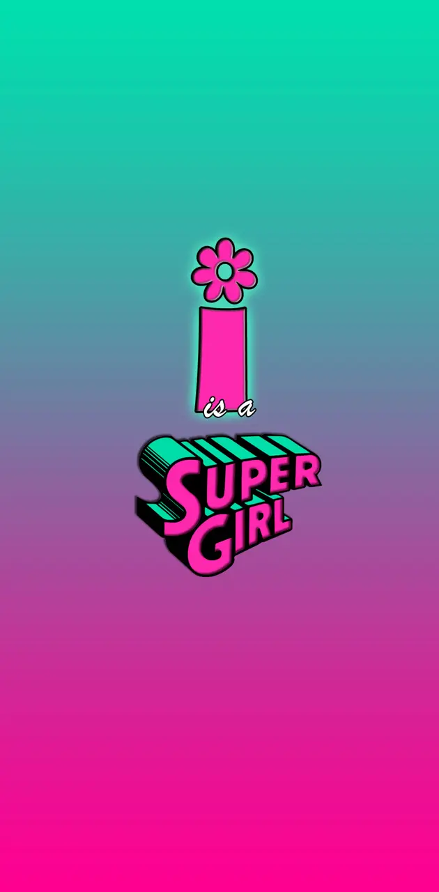I SUPER GIRL