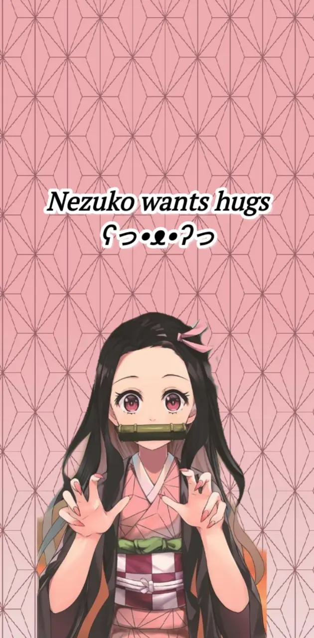 Nezuko wants a hug