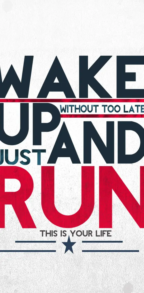 Wake up and Run