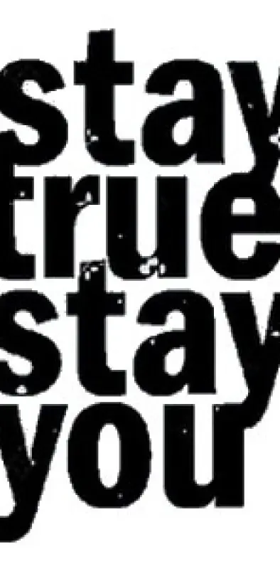 Stay True