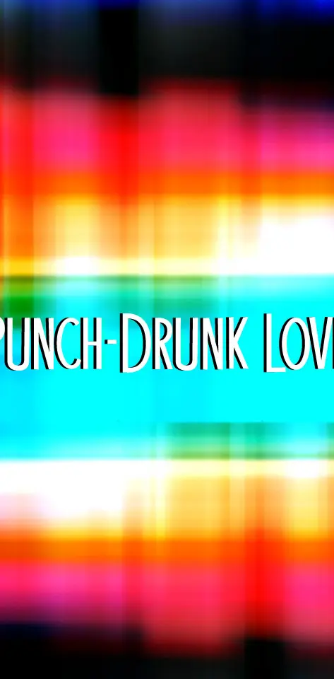 Punch Drunk Love 2