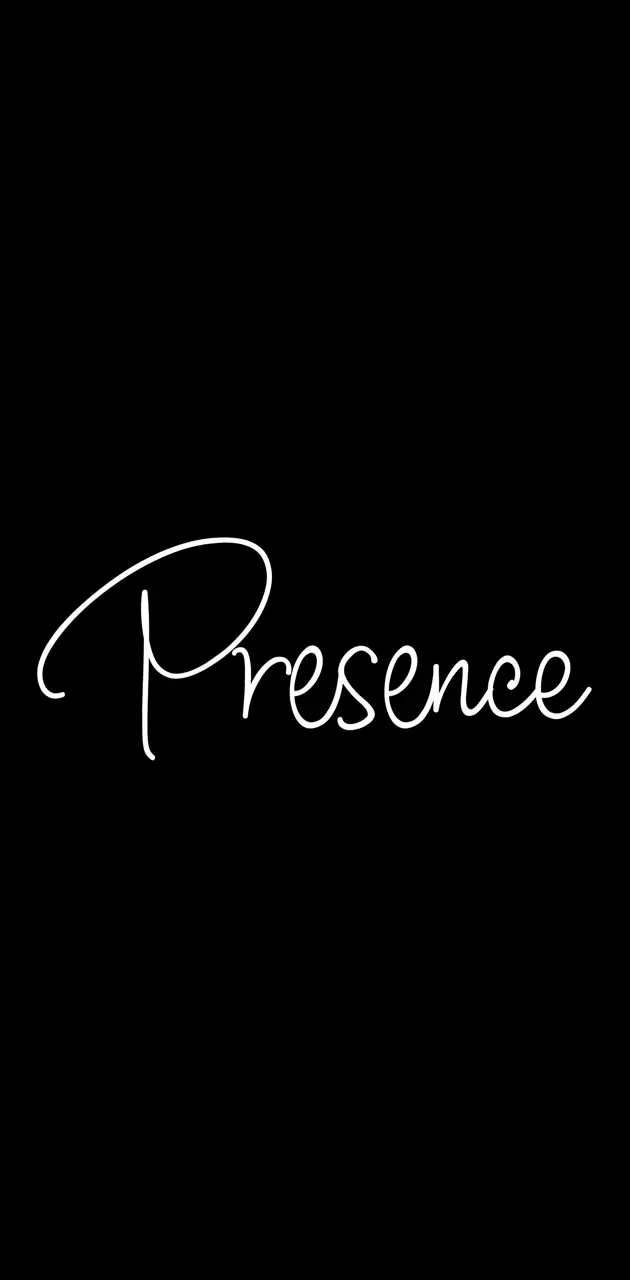 Presence