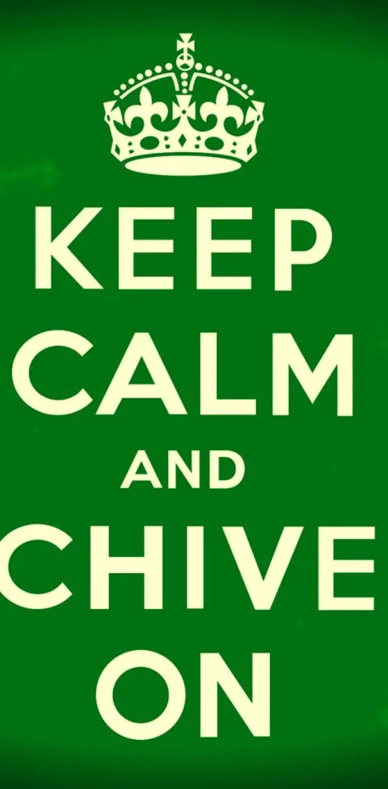 Keep calm chive on