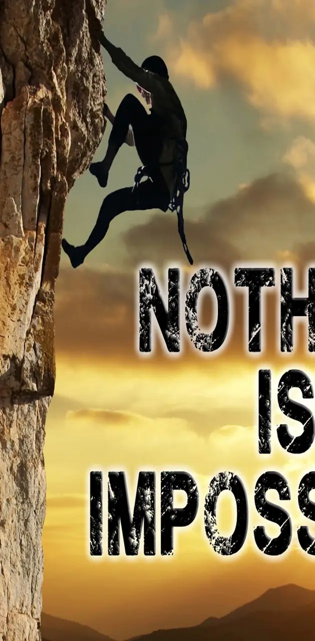 Nothing Is Imposible
