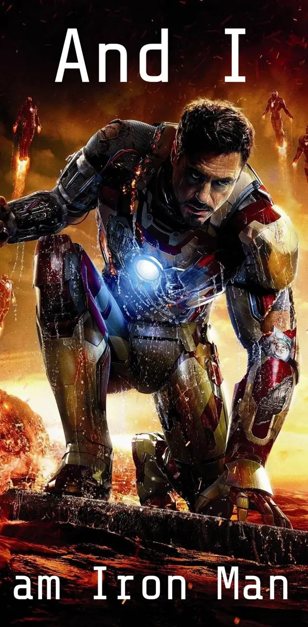And I am Iron man