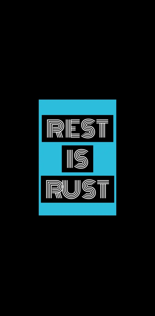 Rest is rust