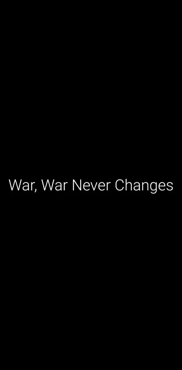 War, War Never Changes