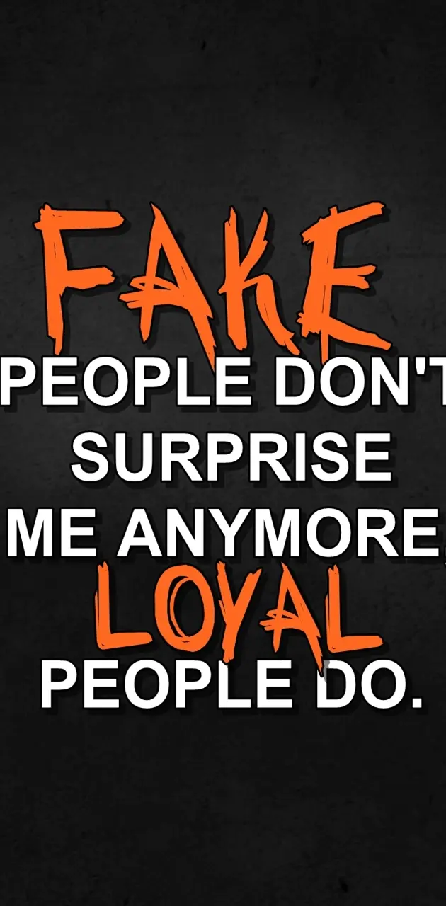 fake and loyal