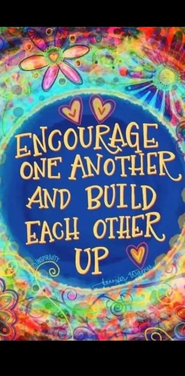Encourage each other