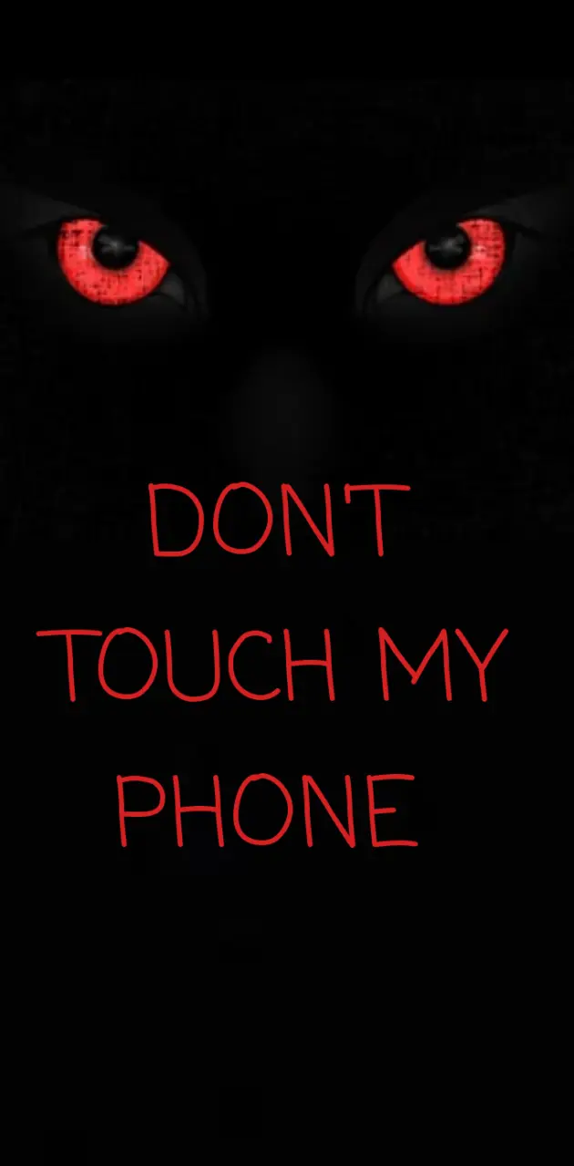 Dont TOUCH MY Phone 