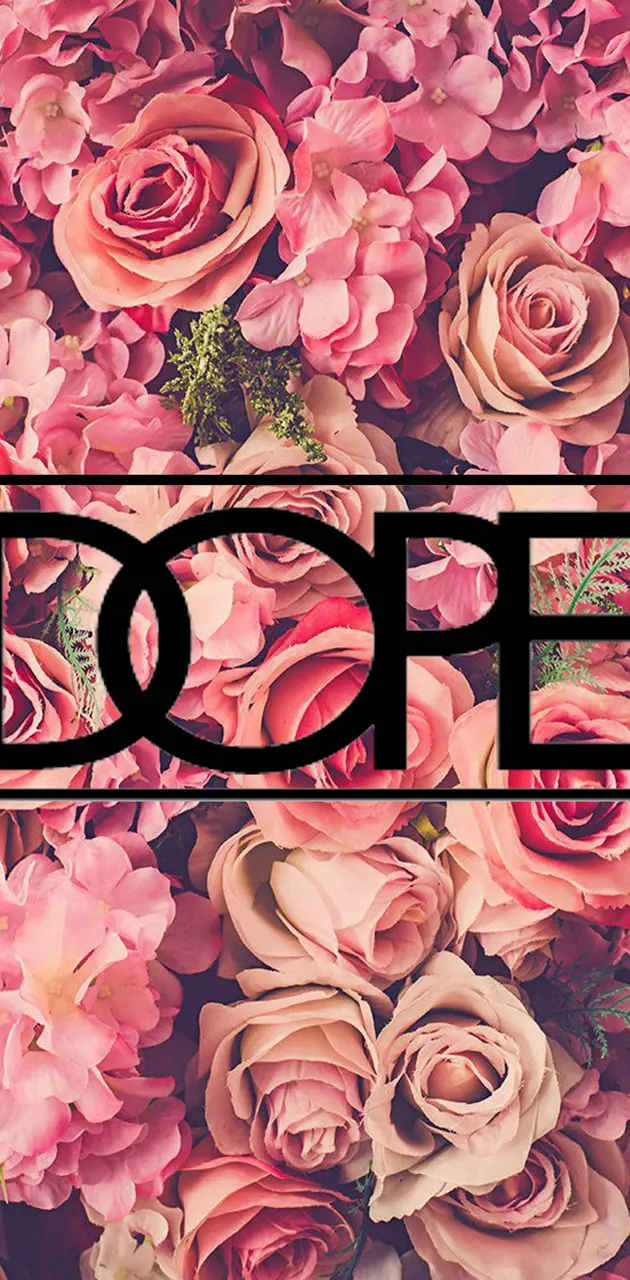 Dope roses