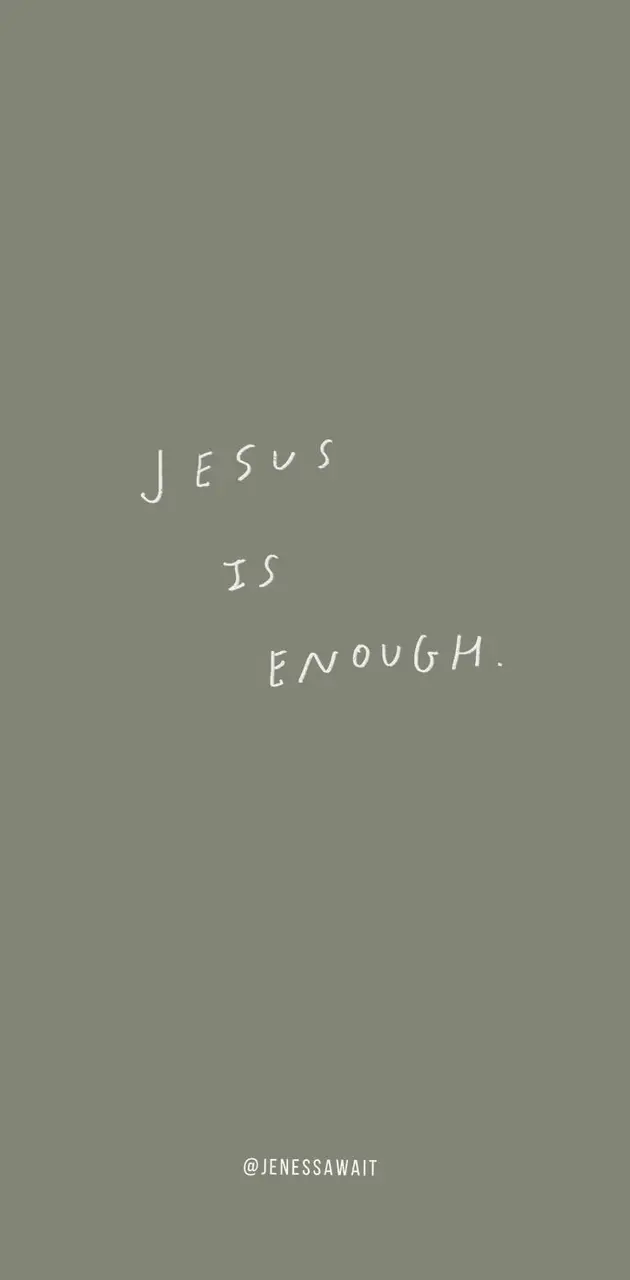 Jesus is enough